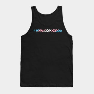 #I'llGoWithYou Trans-Ally support Tank Top